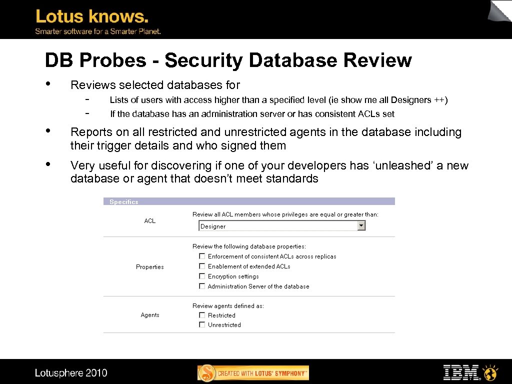 DB Probes - Security Database Review • Reviews selected databases for - Lists of