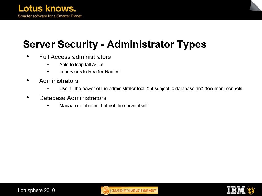 Server Security - Administrator Types • • • Full Access administrators - Able to