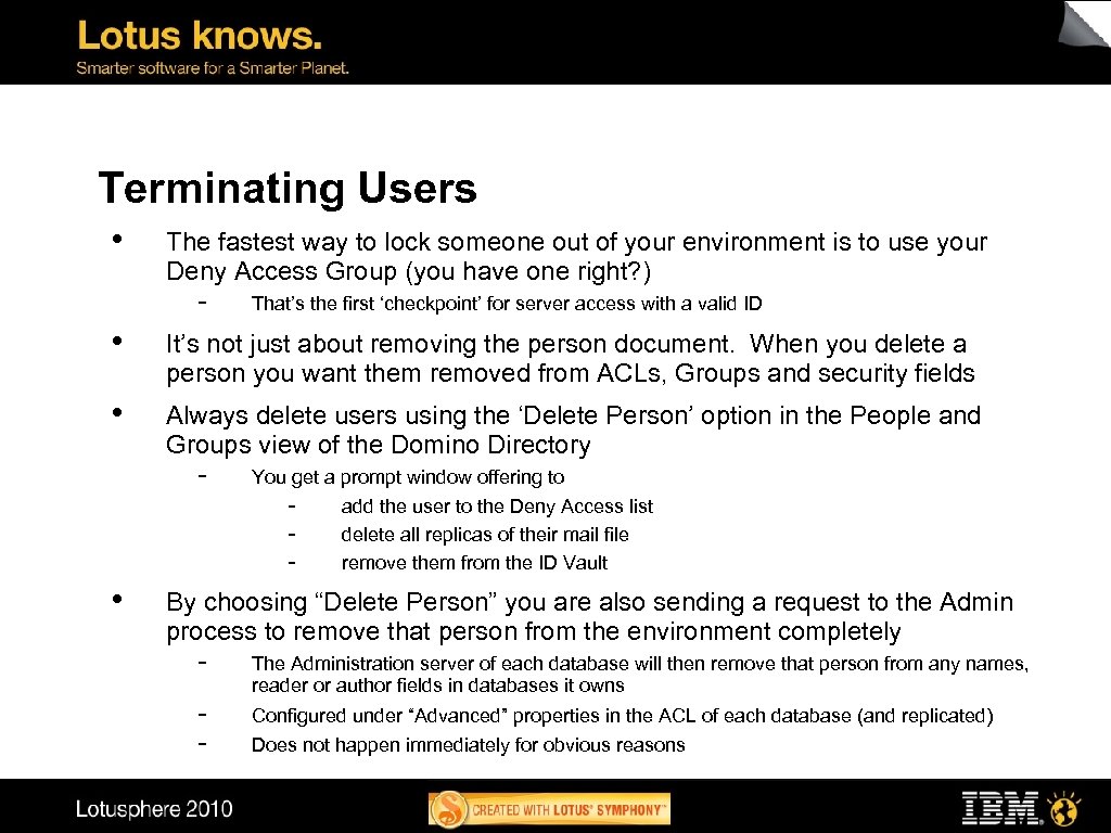Terminating Users • The fastest way to lock someone out of your environment is