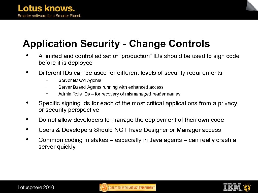 Application Security - Change Controls • A limited and controlled set of “production” IDs