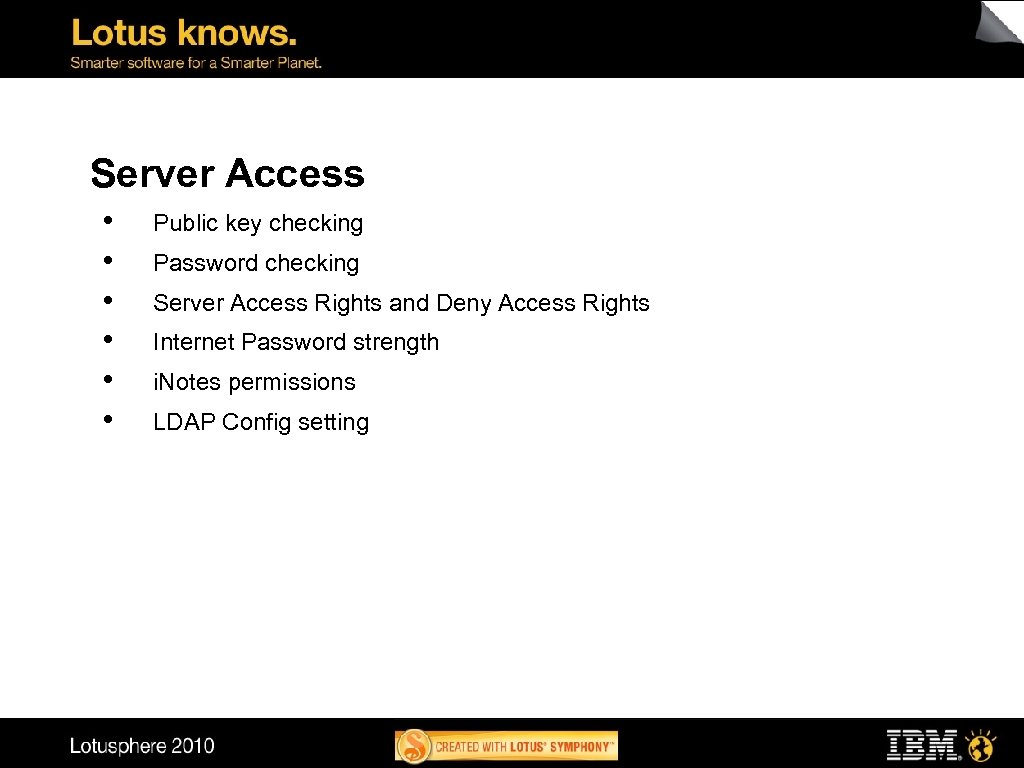 Server Access • • • Public key checking Password checking Server Access Rights and