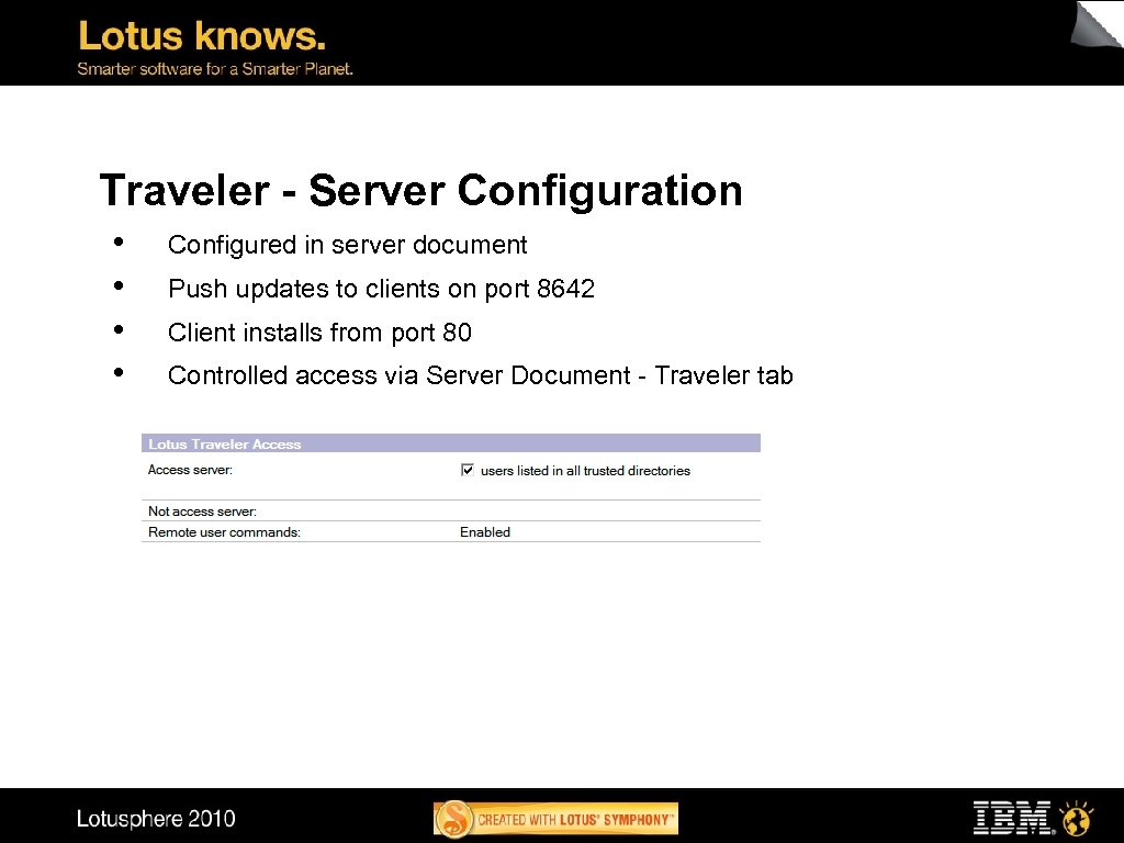 Traveler - Server Configuration • • Configured in server document Push updates to clients
