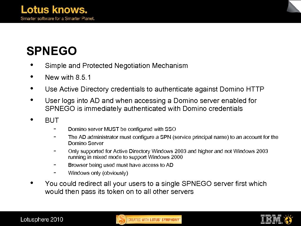 SPNEGO • • Simple and Protected Negotiation Mechanism • BUT New with 8. 5.