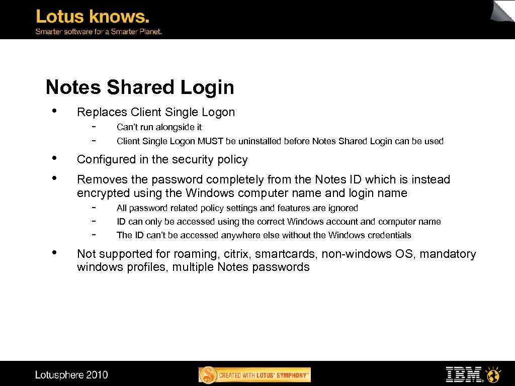 Notes Shared Login • • • Replaces Client Single Logon - Client Single Logon