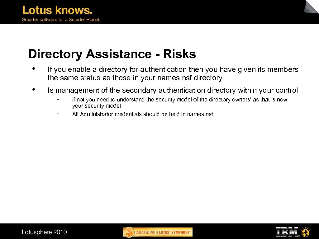 Directory Assistance - Risks • If you enable a directory for authentication then you