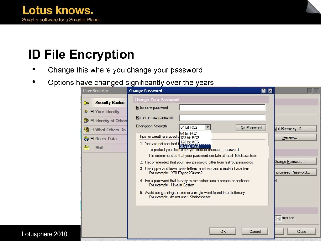 ID File Encryption • • Change this where you change your password Options have