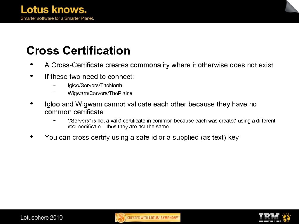 Cross Certification • • • A Cross-Certificate creates commonality where it otherwise does not
