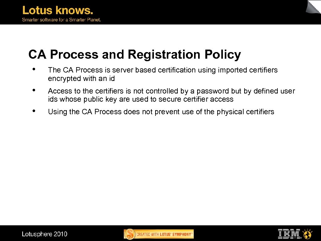 CA Process and Registration Policy • The CA Process is server based certification using