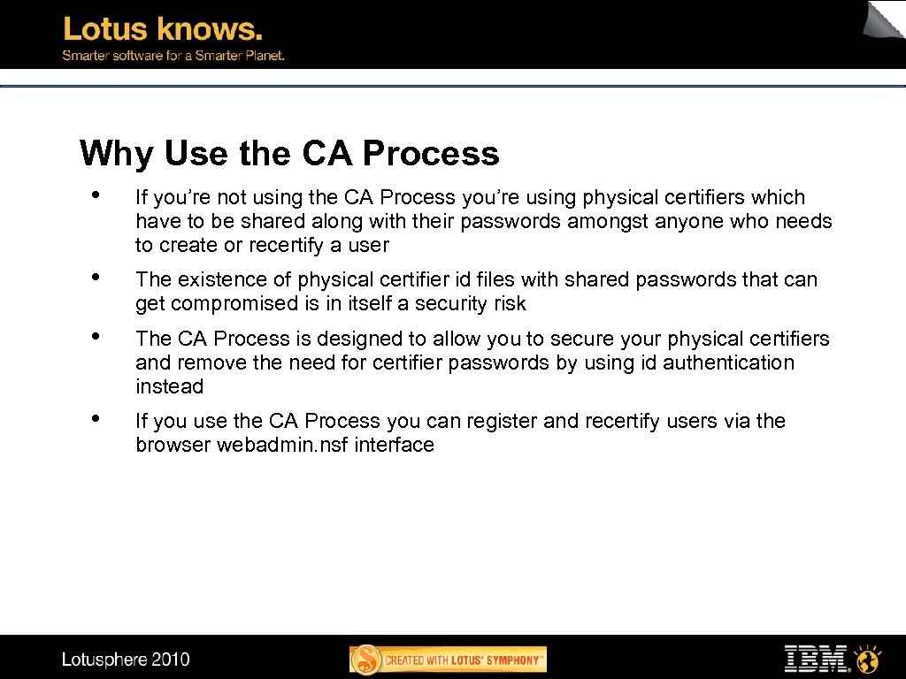 Why Use the CA Process • If you’re not using the CA Process you’re