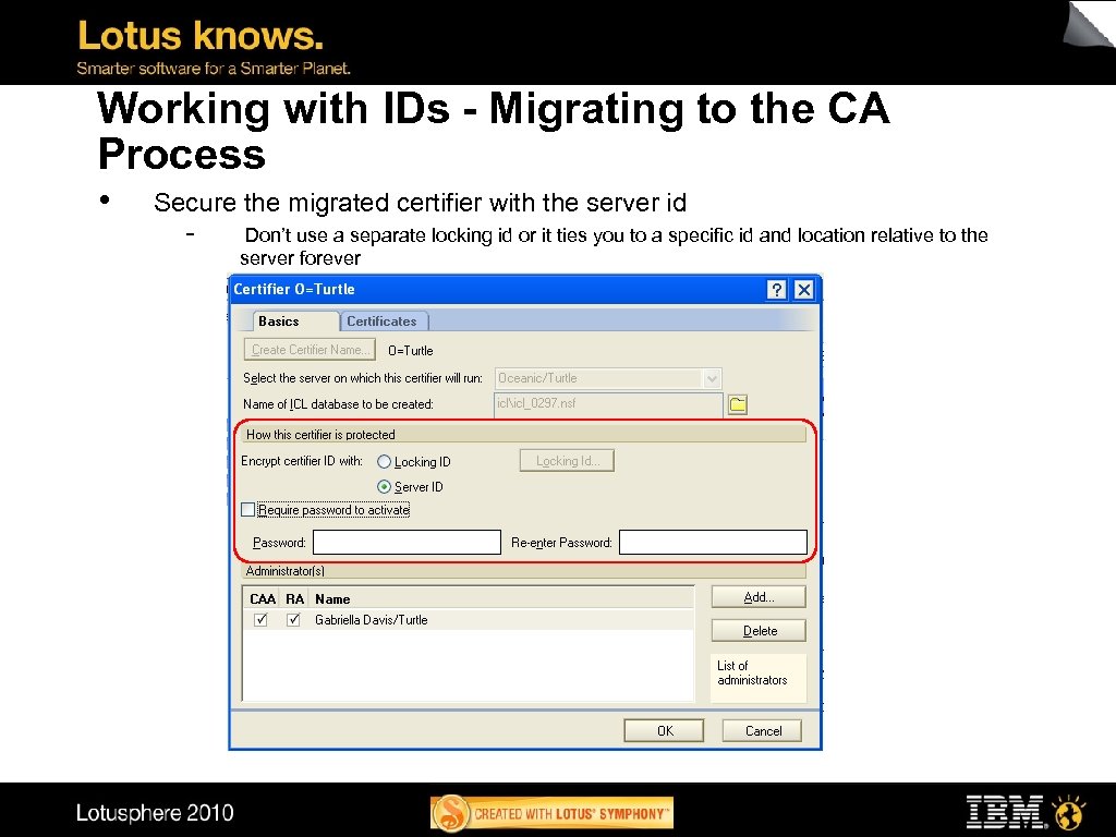 Working with IDs - Migrating to the CA Process • Secure the migrated certifier