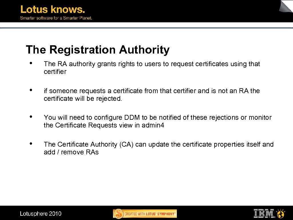 The Registration Authority • The RA authority grants rights to users to request certificates
