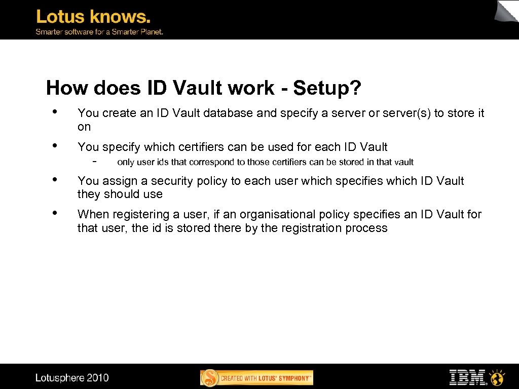 How does ID Vault work - Setup? • You create an ID Vault database