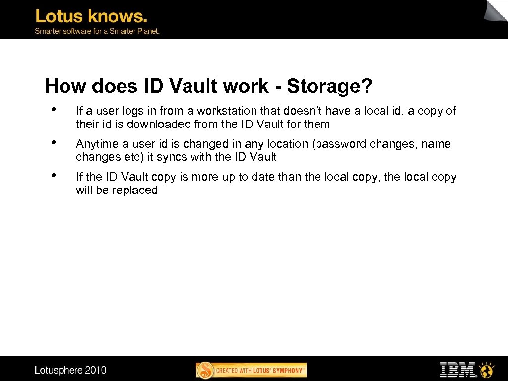 How does ID Vault work - Storage? • If a user logs in from