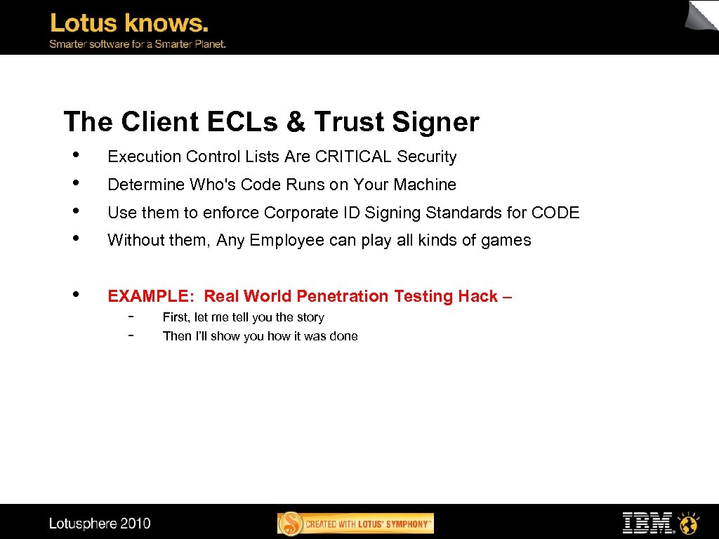 The Client ECLs & Trust Signer • • Execution Control Lists Are CRITICAL Security