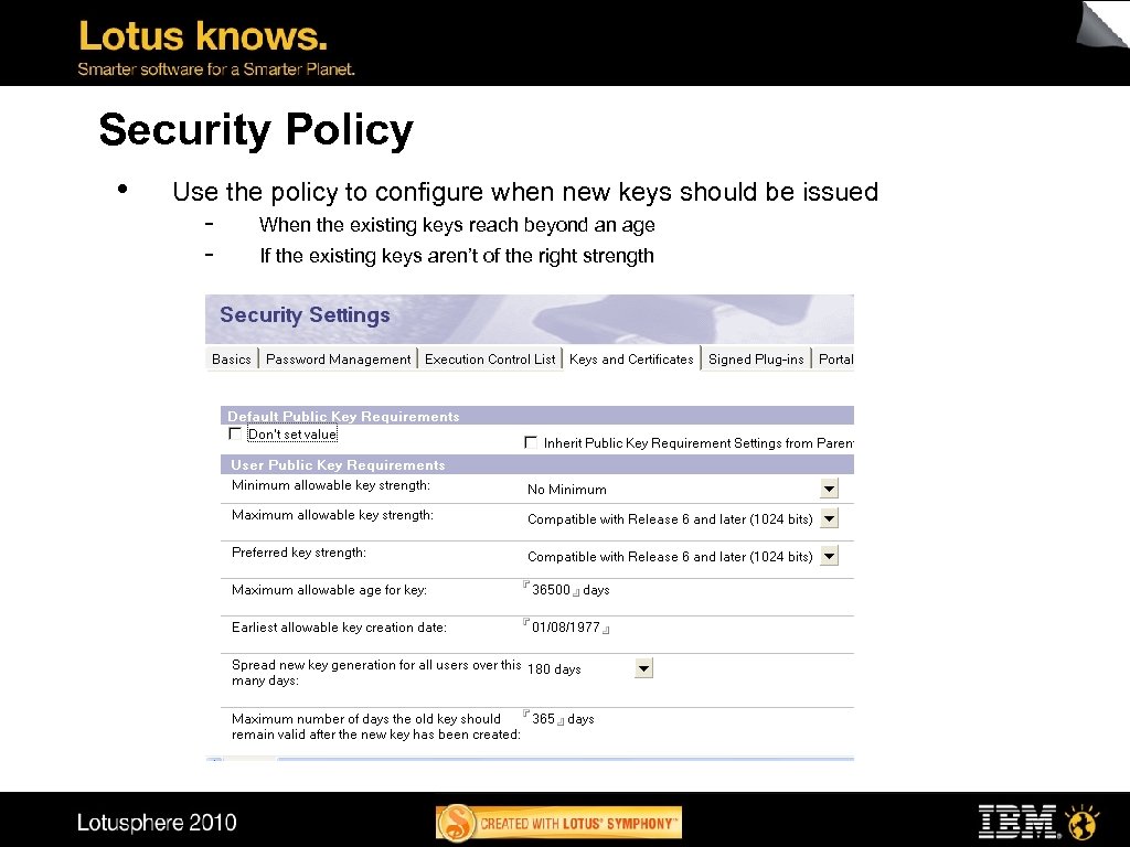 Security Policy • Use the policy to configure when new keys should be issued