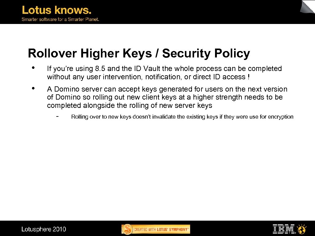 Rollover Higher Keys / Security Policy • If you’re using 8. 5 and the