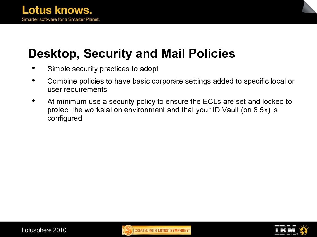 Desktop, Security and Mail Policies • • Simple security practices to adopt • At