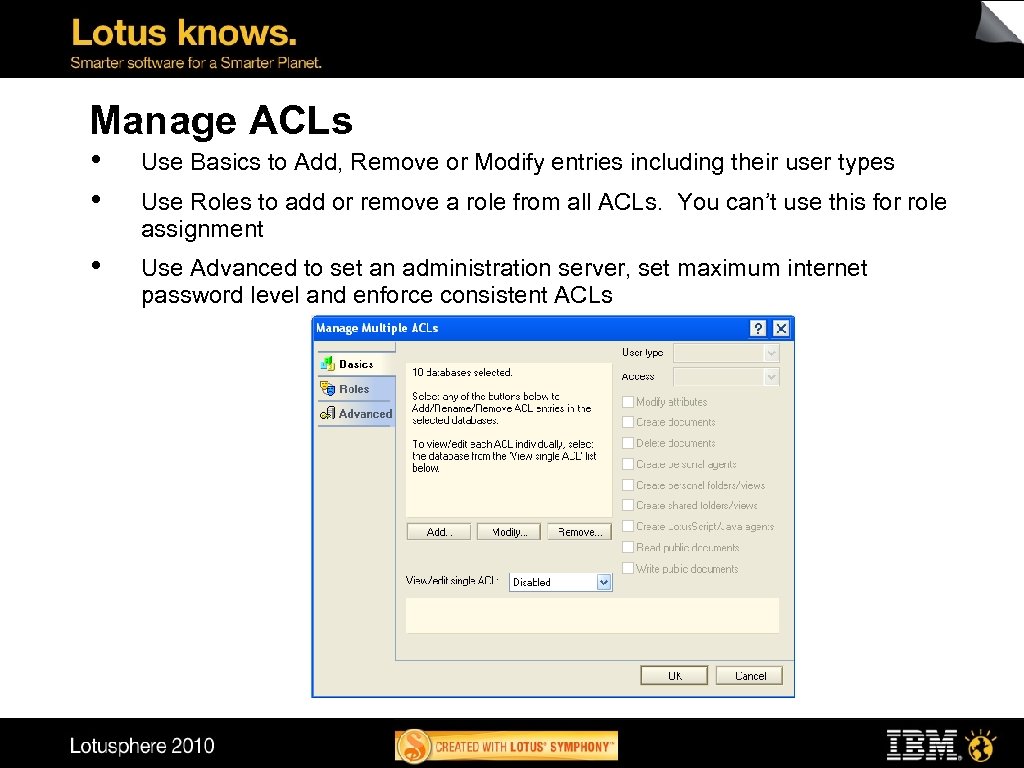 Manage ACLs • • Use Basics to Add, Remove or Modify entries including their