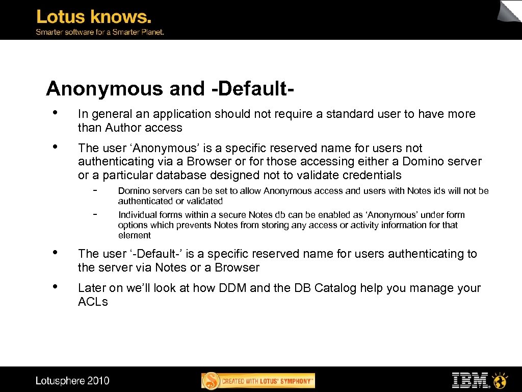 Anonymous and -Default- • In general an application should not require a standard user