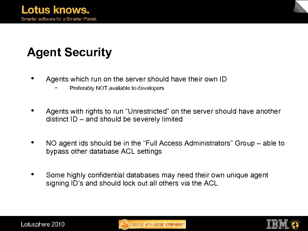 Agent Security • Agents which run on the server should have their own ID
