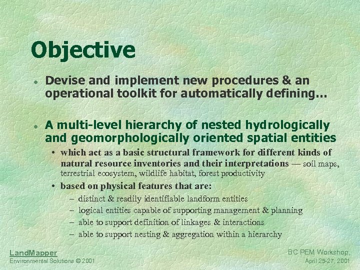 Objective l l Devise and implement new procedures & an operational toolkit for automatically