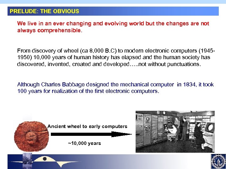 Industrial Outreach PRELUDE: THE OBVIOUS We live in an ever changing and evolving world