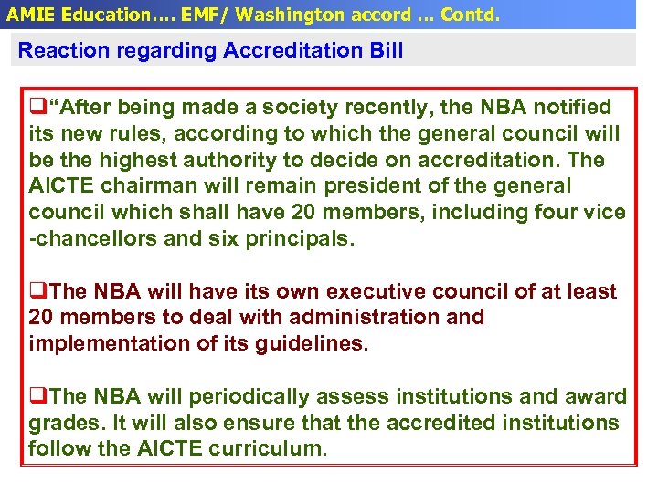 AMIE Education…. EMF/ Washington accord … Contd. Reaction regarding Accreditation Bill q“After being made