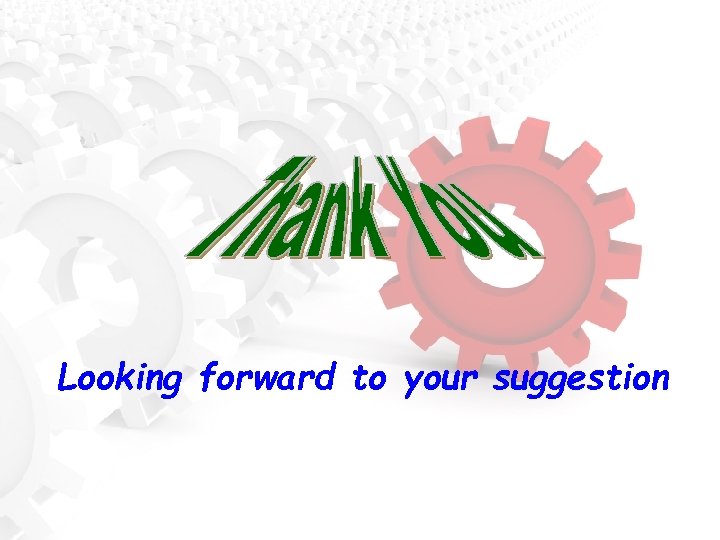 Looking forward to your suggestion 