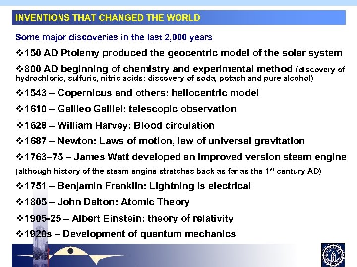 Industrial Outreach INVENTIONS THAT CHANGED THE WORLD Some major discoveries in the last 2,