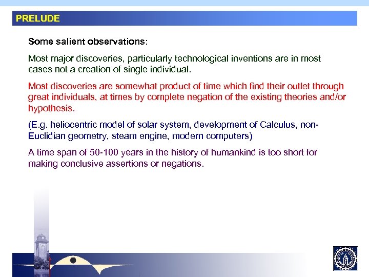 Industrial PRELUDEOutreach Some salient observations: Most major discoveries, particularly technological inventions are in most