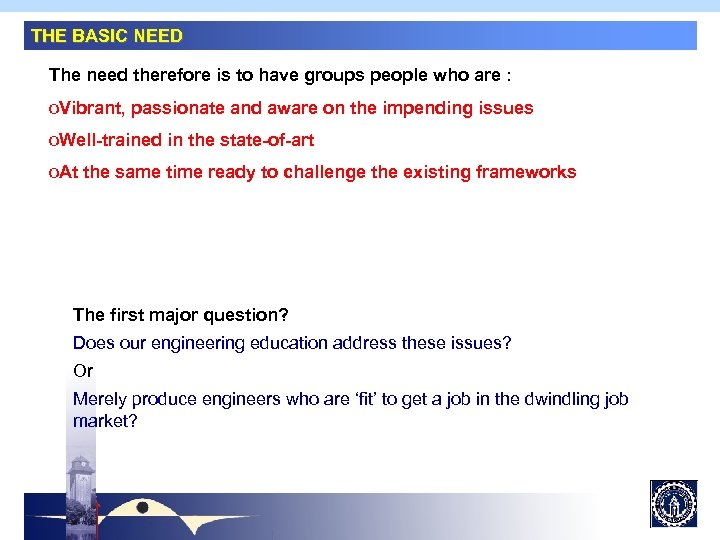 Industrial Outreach THE BASIC NEED The need therefore is to have groups people who