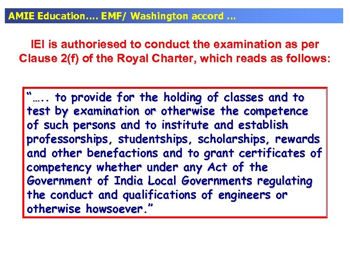 AMIE Education…. EMF/ Washington accord … IEI is authoriesed to conduct the examination as