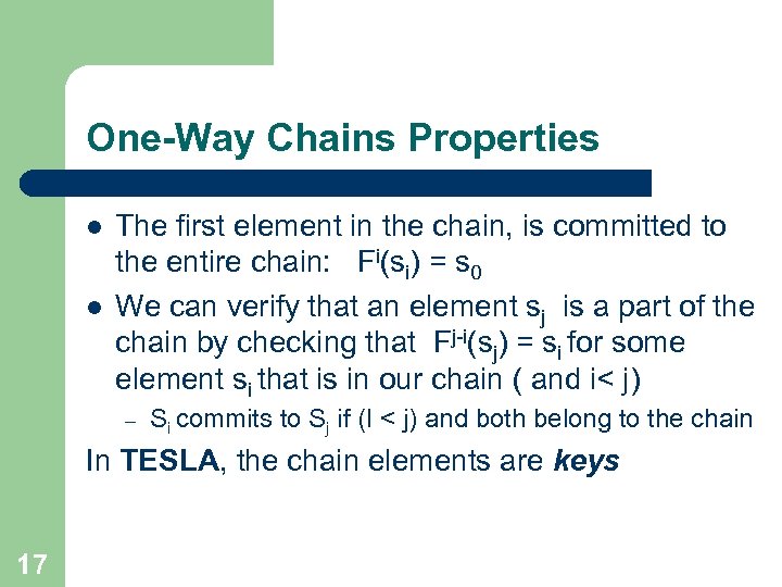 One-Way Chains Properties l l The first element in the chain, is committed to