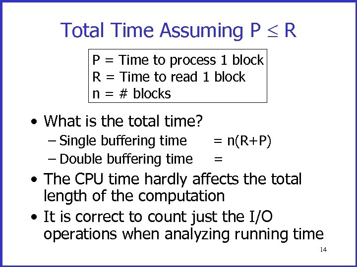 Total Time Assuming P R P = Time to process 1 block R =