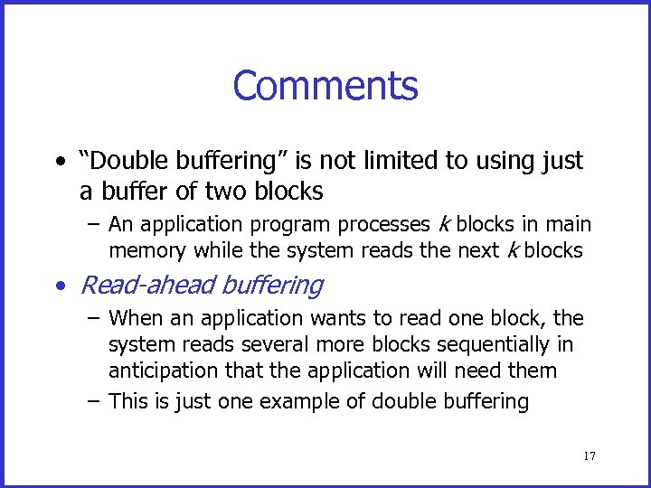 Comments • “Double buffering” is not limited to using just a buffer of two