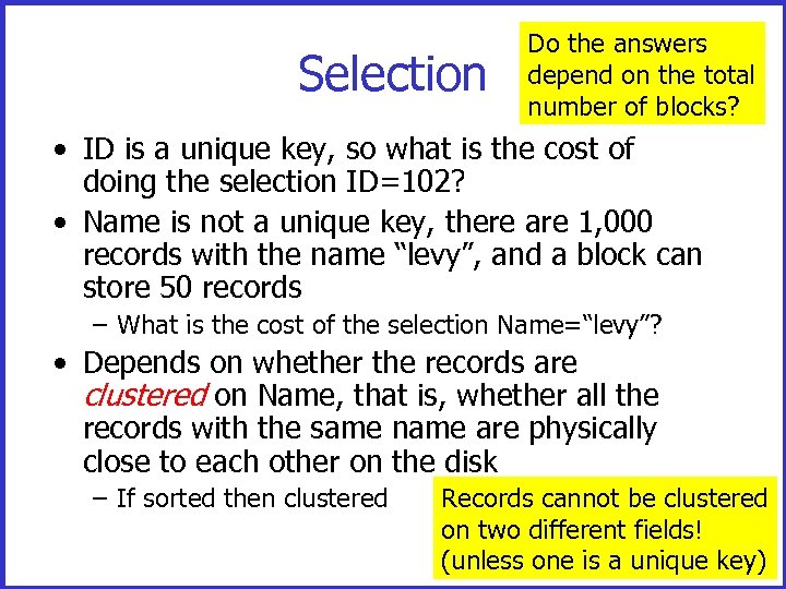 Selection Do the answers depend on the total number of blocks? • ID is