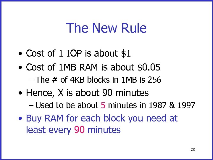 The New Rule • Cost of 1 IOP is about $1 • Cost of