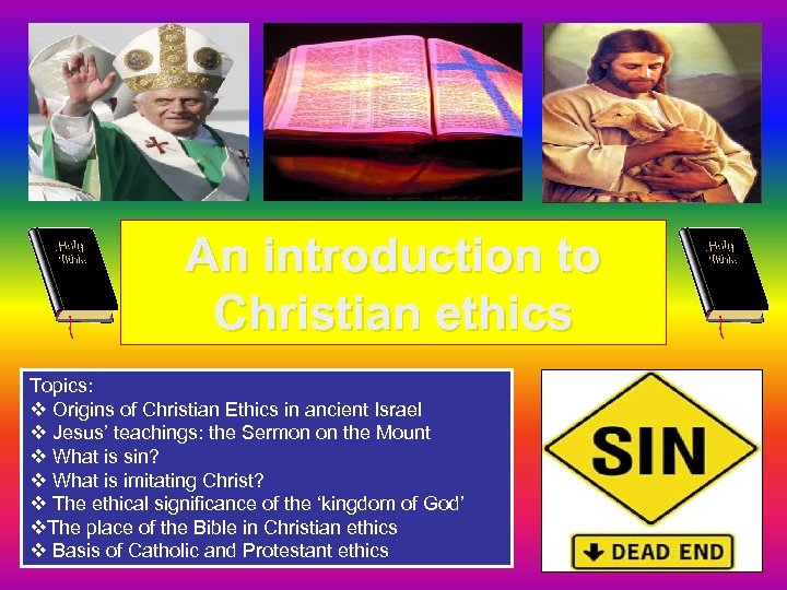 An introduction to Christian ethics Topics: v Origins of Christian Ethics in ancient Israel
