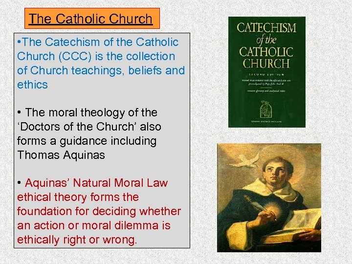 The Catholic Church • The Catechism of the Catholic Church (CCC) is the collection