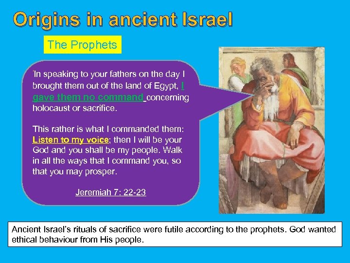 Origins in ancient Israel The Prophets ‘In speaking to your fathers on the day