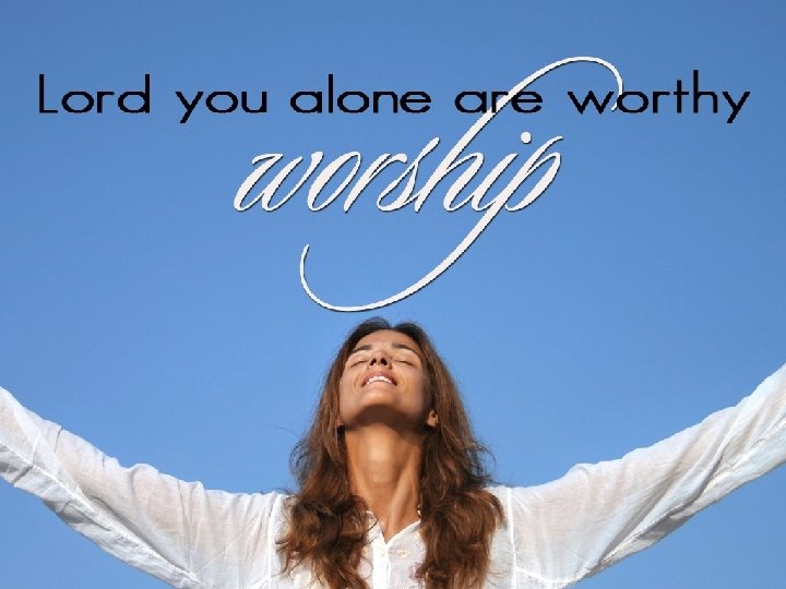 Psalm 36: 7 -9 Call to Worship 7 How priceless is your unfailing love!