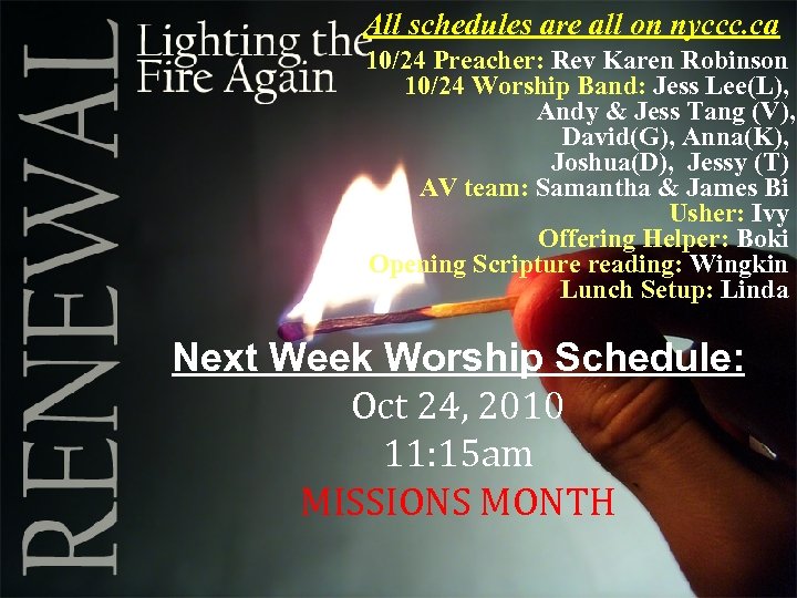 All schedules are all on nyccc. ca 10/24 Preacher: Rev Karen Robinson 10/24 Worship