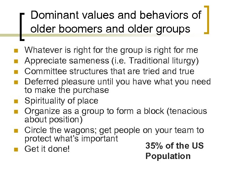 Dominant values and behaviors of older boomers and older groups n n n n