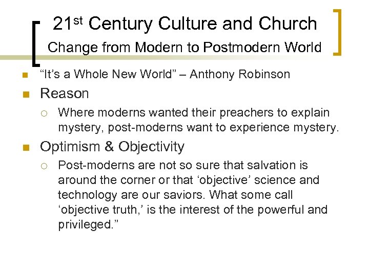  21 st Century Culture and Church Change from Modern to Postmodern World n
