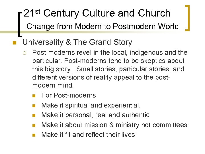  21 st Century Culture and Church Change from Modern to Postmodern World n