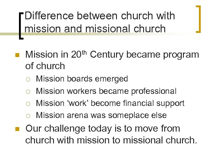 Difference between church with mission and missional church n Mission in 20 th Century