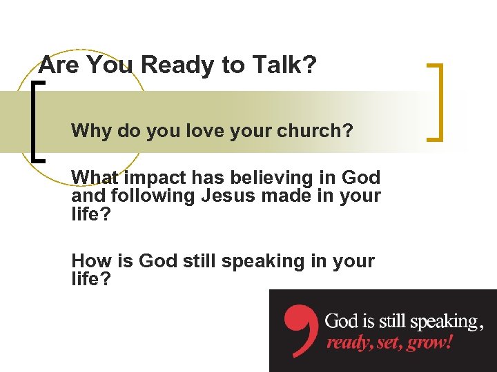 Are You Ready to Talk? Why do you love your church? What impact has