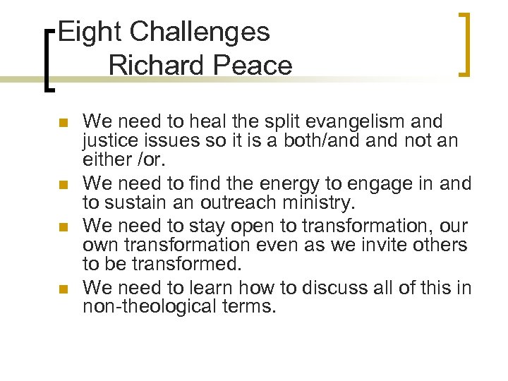 Eight Challenges Richard Peace n n We need to heal the split evangelism and