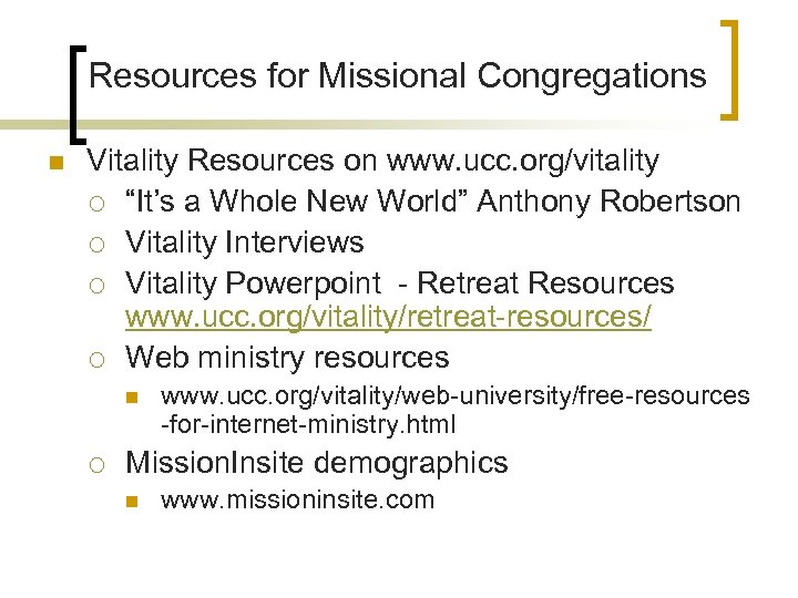 Resources for Missional Congregations n Vitality Resources on www. ucc. org/vitality ¡ “It’s a