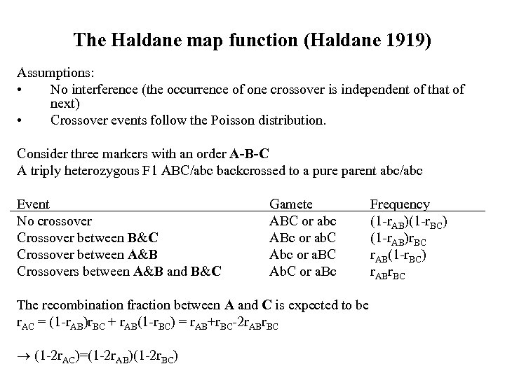 The Haldane map function (Haldane 1919) Assumptions: • No interference (the occurrence of one
